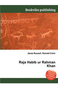 Raja Habib Ur Rahman Khan