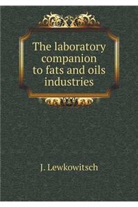 The Laboratory Companion to Fats and Oils Industries