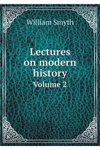 Lectures on modern history Volume 2