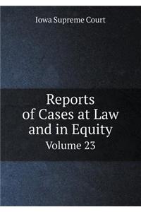Reports of Cases at Law and in Equity Volume 23