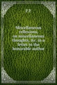 MISCELLANEOUS REFLEXIONS ON MISCELLANEO
