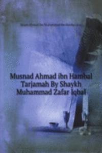 Musnad Ahmad ibn Hambal Tarjamah By Shaykh Muhammad Zafar Iqbal