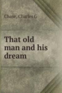 That old man and his dream