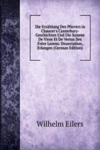 Die Erzahlung Des Pfarrers in Chaucer's Canterbury-Geschichten Und Die Somme De Vices Et De Vertus Des Frere Lorens: Dissertation, Erlangen (German Edition)