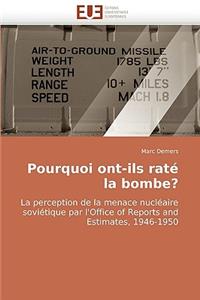 Pourquoi ont-ils raté la bombe?