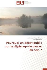 Pourquoi Un Débat Public Sur Le Dépistage Du Cancer Du Sein ?