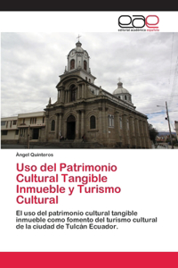 Uso del Patrimonio Cultural Tangible Inmueble y Turismo Cultural