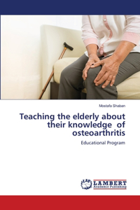 Teaching the elderly about their knowledge of osteoarthritis