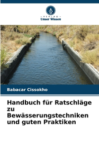 Handbuch für Ratschläge zu Bewässerungstechniken und guten Praktiken