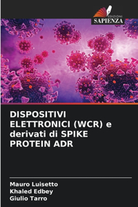 DISPOSITIVI ELETTRONICI (WCR) e derivati di SPIKE PROTEIN ADR