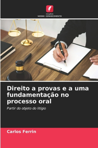 Direito a provas e a uma fundamentação no processo oral