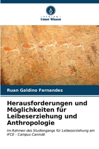 Herausforderungen und Möglichkeiten für Leibeserziehung und Anthropologie