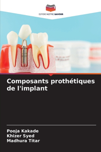 Composants prothétiques de l'implant