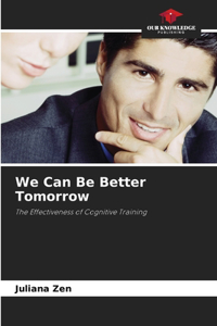 We Can Be Better Tomorrow
