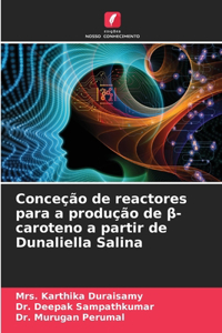 Conceção de reactores para a produção de β-caroteno a partir de Dunaliella Salina