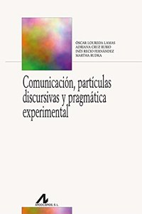 Comunicacion, particulas discursivas y pragmatica experimental
