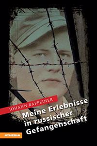 Meine Erlebnisse in russischer Gefangenschaft