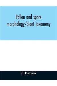 Pollen and spore morphology/plant taxonomy; gymnospermae, pteriodophyta, bryophyta (Illustrations)