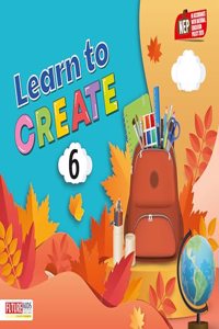 Learn to Create Class 6 by Future Kids Publications