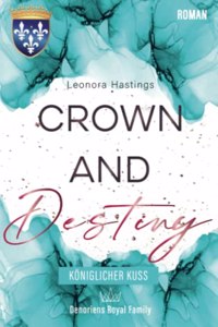 CROWN AND DESTINY: Koniglicher Kuss