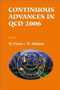 Continuous Advances in QCD 2006 - Proceedings of the Conference