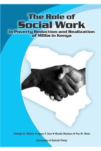 The Role of Social Work in Poverty Reduction and Realization of MDGs in Kenya