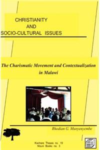 Christianity and Socio-cultural Issues. The Charismatic Movement and Contextualization of the Gospel in Malawi