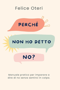 Perché Non Ho Detto No?