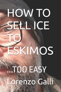 How to Sell Ice to Eskimos