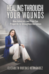 Healing Through Your Wounds