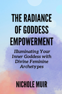 Radiance of Goddess Empowerment