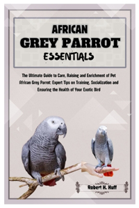 African Grey Parrot Essentials