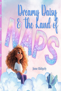 Dreamy Daisy & the Land of Naps