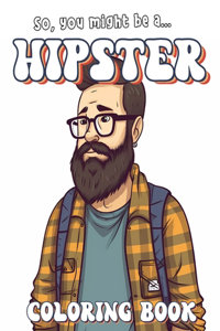 So, You Might Be A Hipster