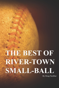 Best of River-Town Small-Ball