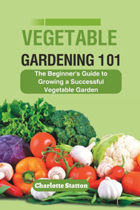Vegetable Gardening 101