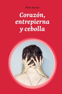 Corazón, entrepierna y cebolla