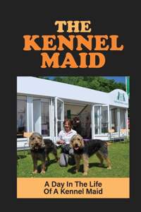 The Kennel Maid