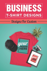 Business T-Shirt Designs