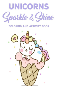 Unicorns Sparkle & Shine Coloring And Activity Book