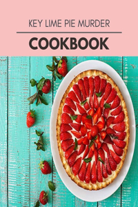 Key Lime Pie Murder Cookbook: Reset Your Metabolism with a Clean Body and Lose Weight Naturally