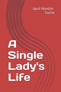 Single Lady's Life