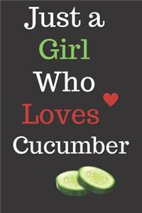 Just a Girl Who Loves Cucumber
