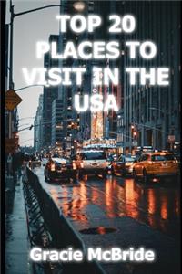 Top 20 Places To Visit In The USA