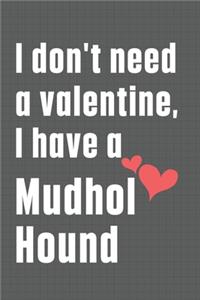 I don't need a valentine, I have a Mudhol Hound
