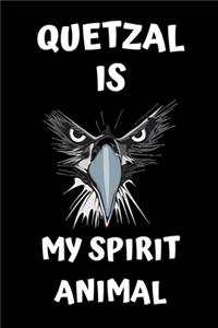 Quetzal Is My Spirit Animal