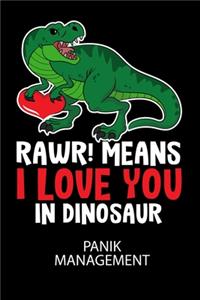 RAWR! Means I LOVE YOU in Dinosaur - Panik Management