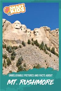 Unbelievable Pictures and Facts About Mt. Rushmore