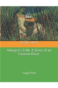 Almayer's Folly A Story of an Eastern River