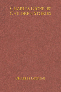 Charles Dickens' Children Stories